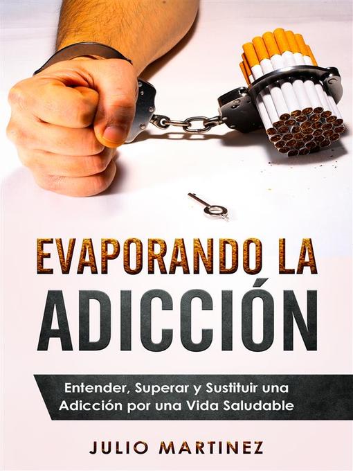 Title details for Evaporando la Adicción by Julio Martinez - Available